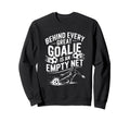 Soccer Goal Behind Every Sweatshirt - Casual Everyday Wear for Adults - T-Shirt, Sweatshirt, Hoodie
