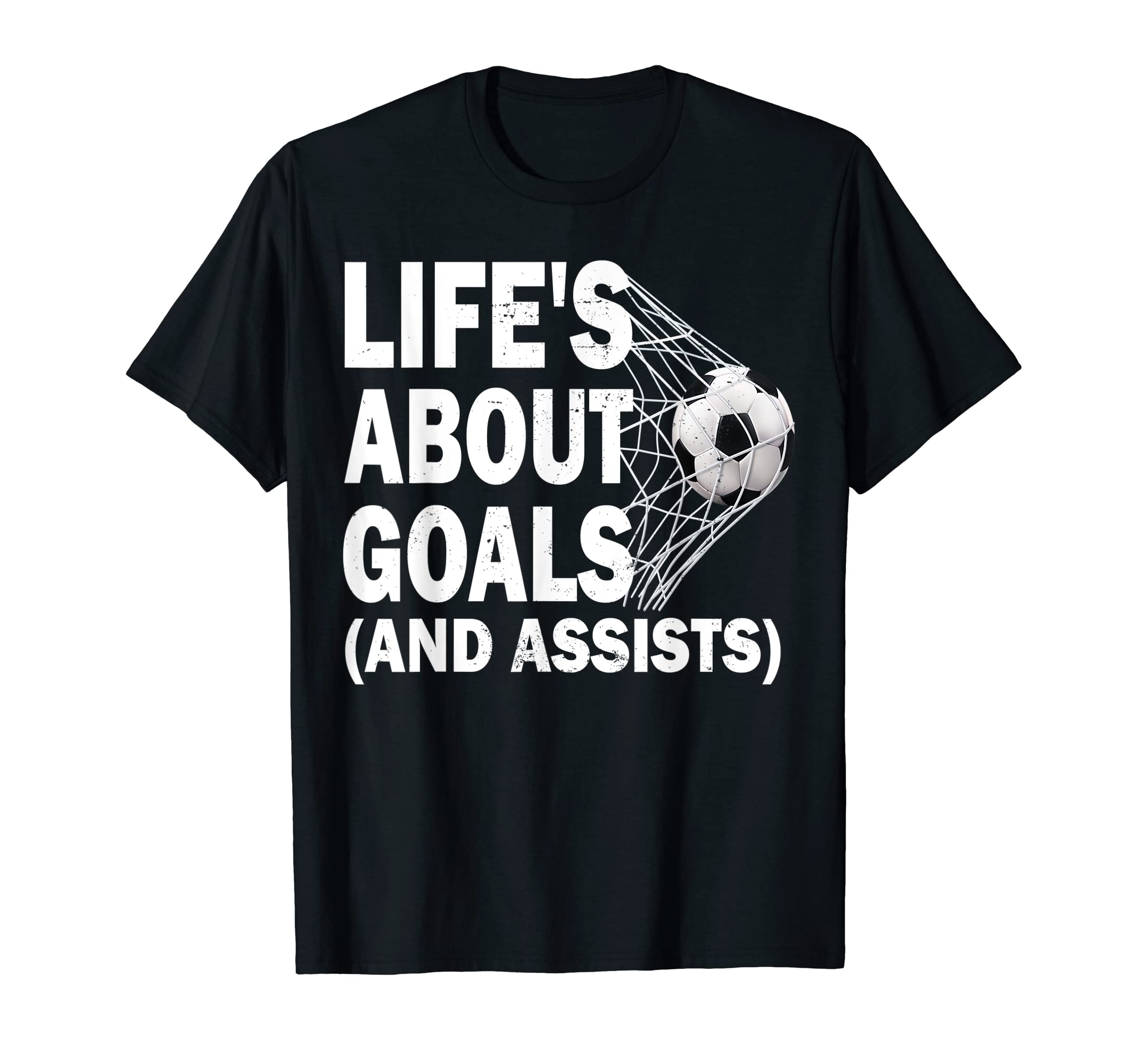 Soccer Lifes About Goals Soccer Lovers T-Shirt - Graphic Print Unisex - T-Shirt, Sweatshirt, Hoodie