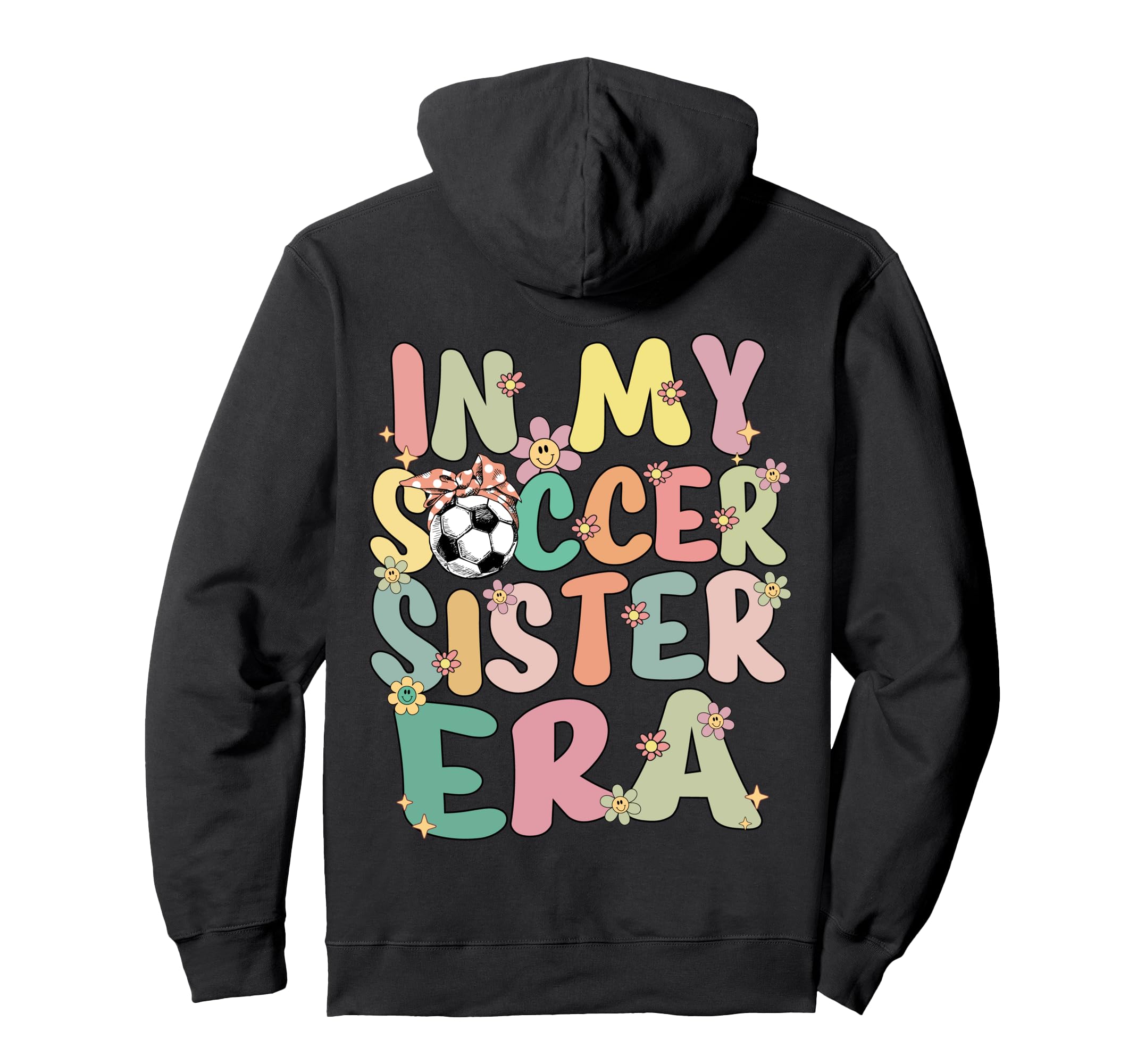 My Soccer Sister Era Groovy Soccer Hoodie - Casual Everyday Wear Unisex - T-Shirt, Sweatshirt, Hoodie