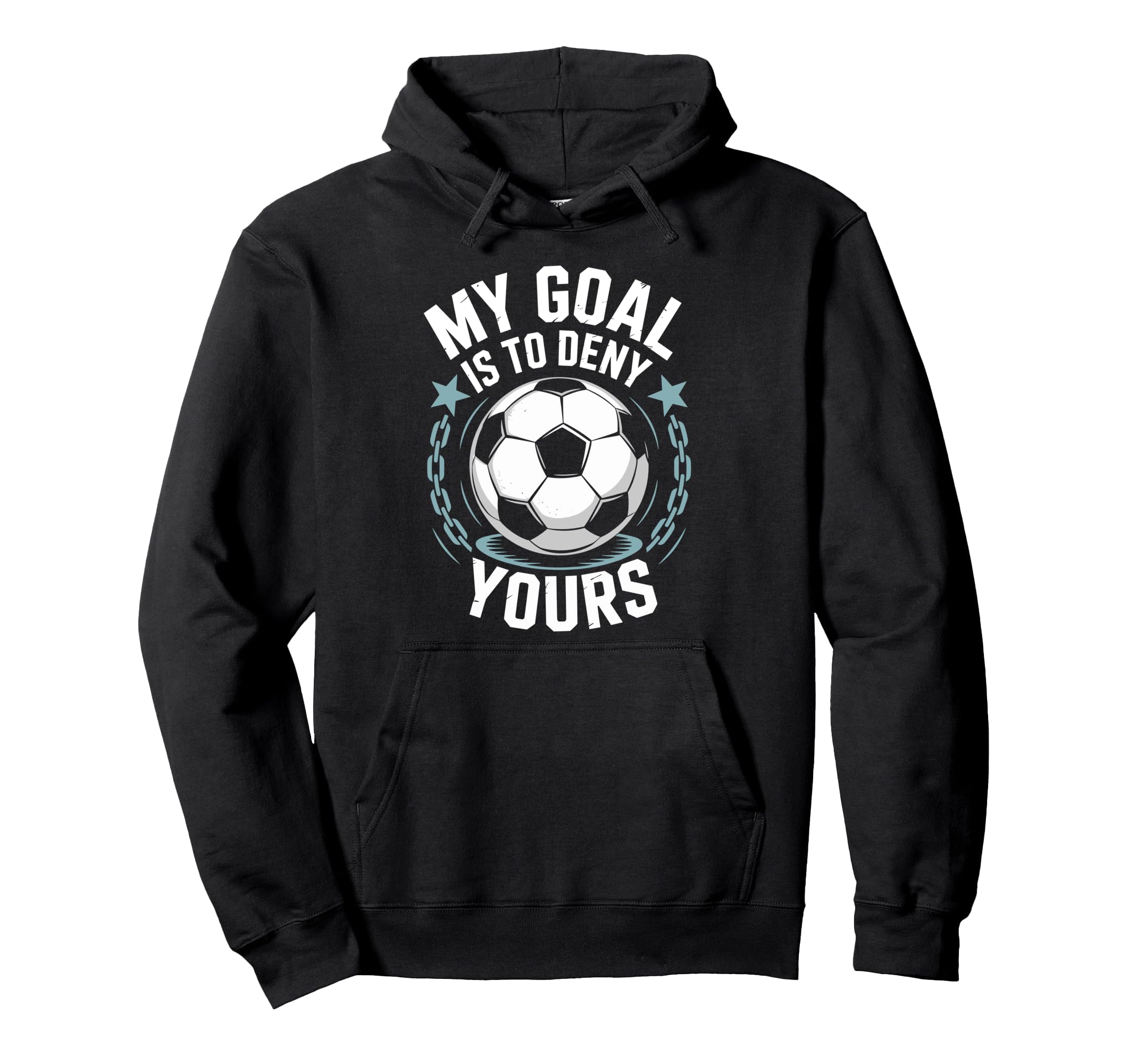 Coach Soccer Player Quotes Goal Keeper Hoodie - Novelty Apparel Men Women - T-Shirt, Sweatshirt, Hoodie