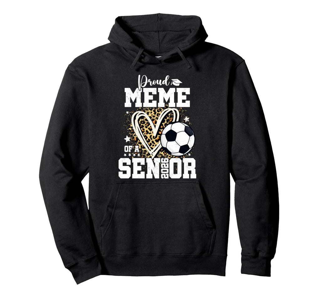 Proud Meme 2026 Senior Soccer Graduation Hoodie - Graphic Print Unisex - T-Shirt, Sweatshirt, Hoodie