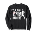 Busy Raising Ballers Baseball Dad Sweatshirt - Graphic Print Unisex - T-Shirt, Sweatshirt, Hoodie