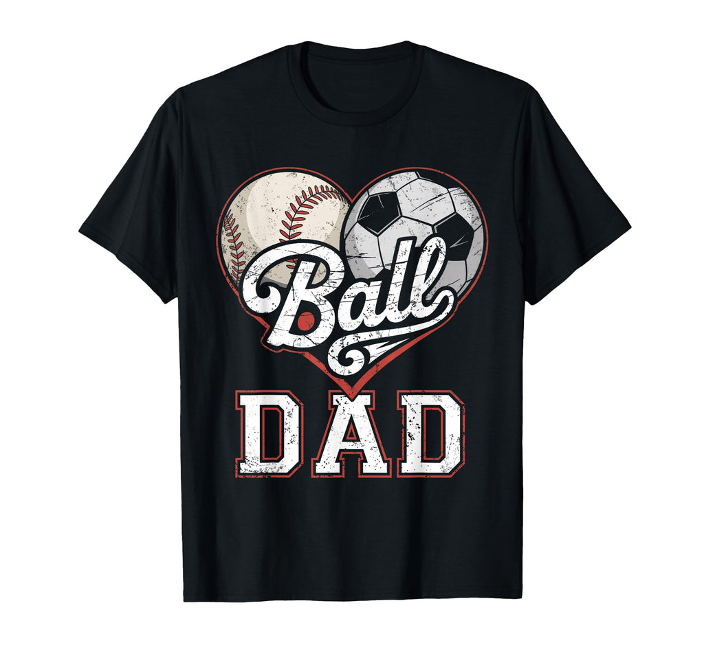 Ball Dad Baseball Soccer Heart Mom Both T-Shirt - Graphic Print Unisex - T-Shirt, Sweatshirt, Hoodie