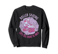 Roller Skate Roller Blading Roller Sweatshirt - Novelty Apparel Men Women - T-Shirt, Sweatshirt, Hoodie