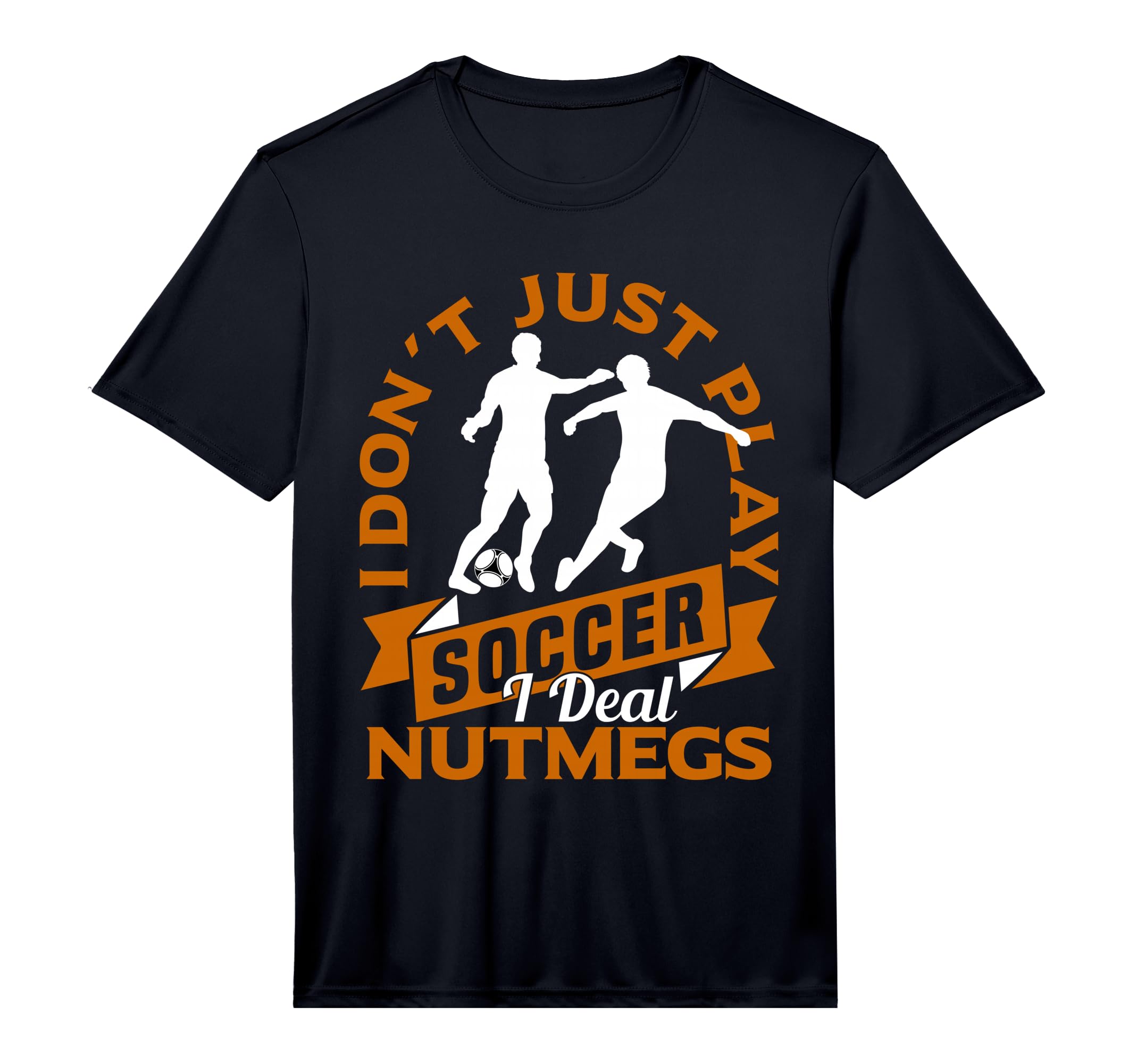 Football Team Soccer Player Nutmegs T-Shirt - Aesthetic Graphic for Adults - T-Shirt, Sweatshirt, Hoodie