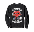 Soccer Is My Valentine Heart Funny Sweatshirt - Minimalist Print Men Women - T-Shirt, Sweatshirt, Hoodie