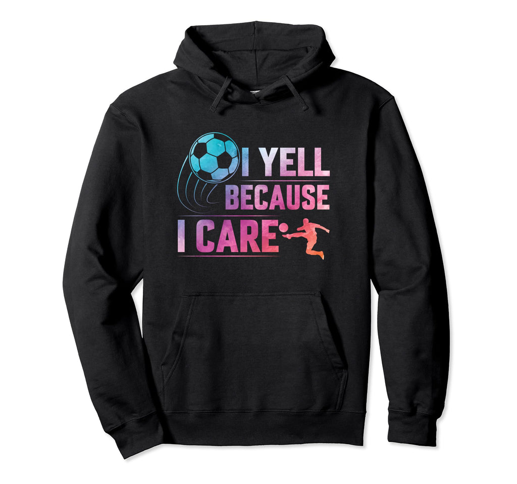 I Yell Because Care Funny Sport Hoodie - Minimalist Print for Adults - T-Shirt, Sweatshirt, Hoodie
