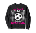 My Favorite Goalie Calls Me Grandma Sweatshirt - Unique Graphic Men Women - T-Shirt, Sweatshirt, Hoodie