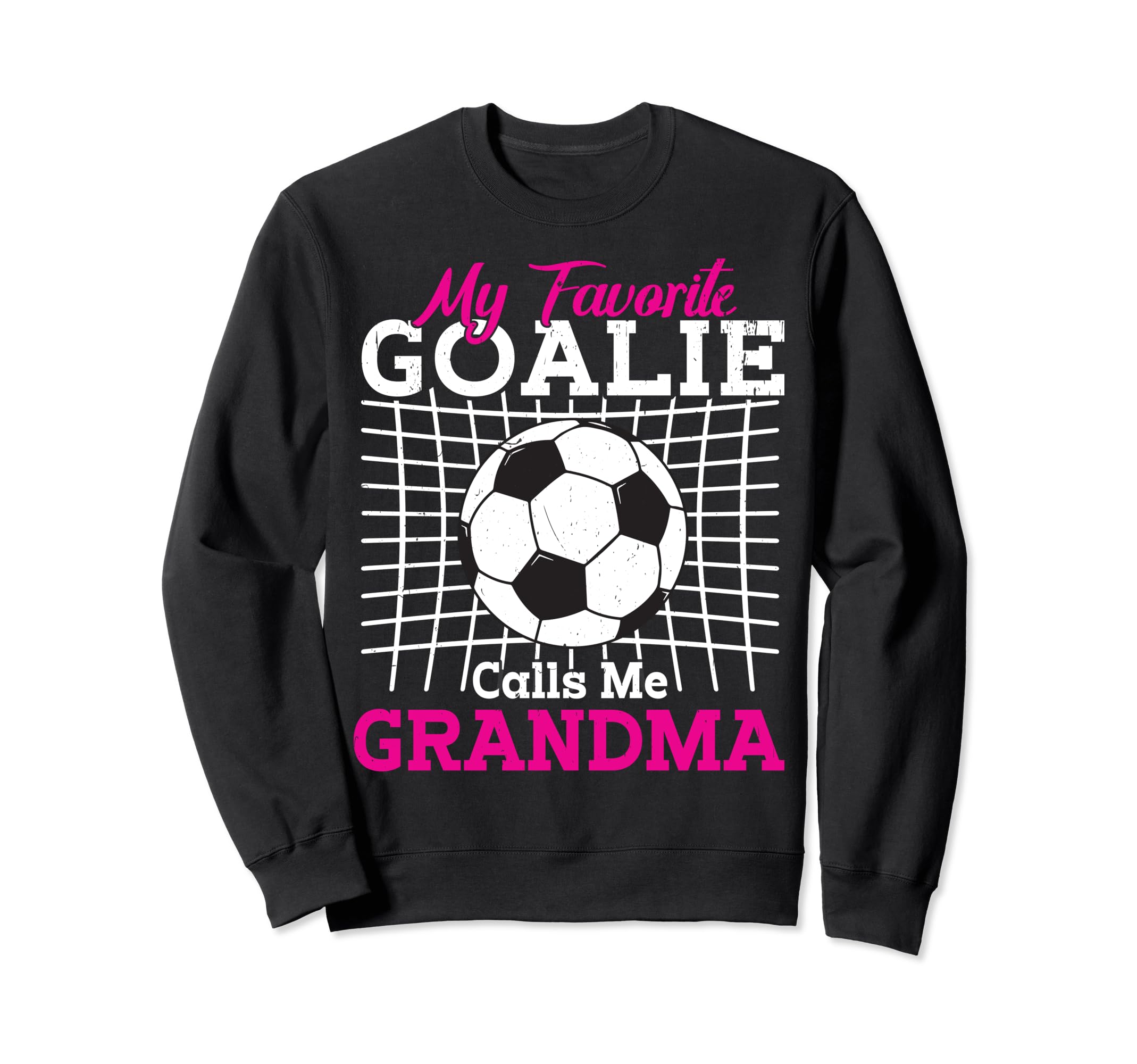 My Favorite Goalie Calls Me Grandma Sweatshirt - Unique Graphic Men Women - T-Shirt, Sweatshirt, Hoodie
