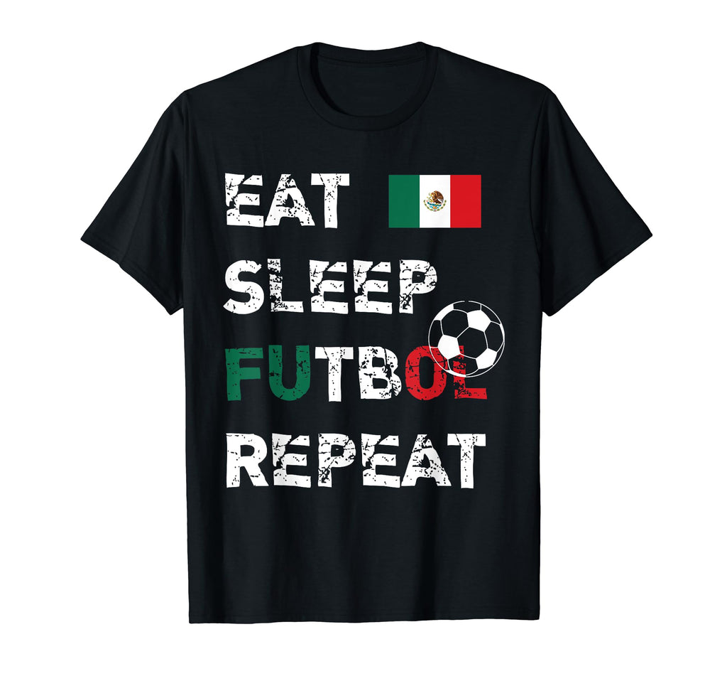 Eat Sleep Futbol Repeat Mexico Soccer T-Shirt - Novelty Apparel for Adults - T-Shirt, Sweatshirt, Hoodie