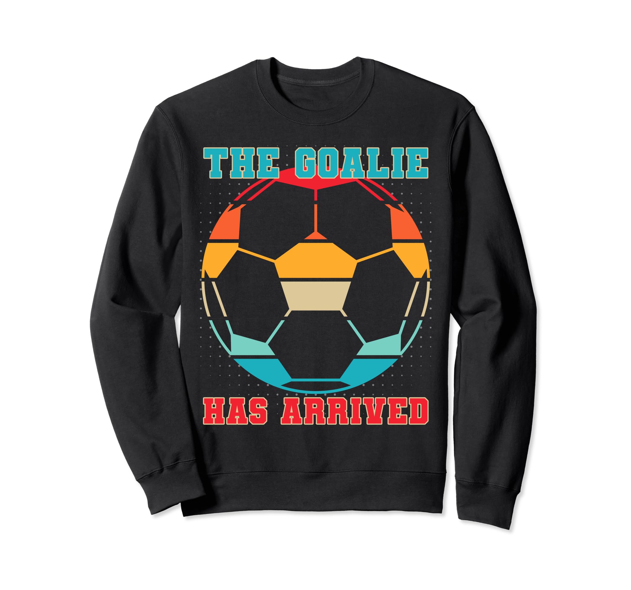 Goalie Soccer Player Goalkeeper Sweatshirt - Unique Graphic Men Women - T-Shirt, Sweatshirt, Hoodie