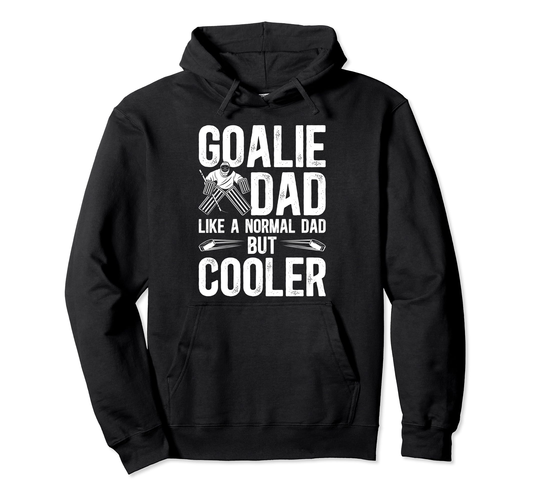 Hockey Goalie Dad Hockey Goalkeeper Hoodie - Unique Graphic Men Women - T-Shirt, Sweatshirt, Hoodie