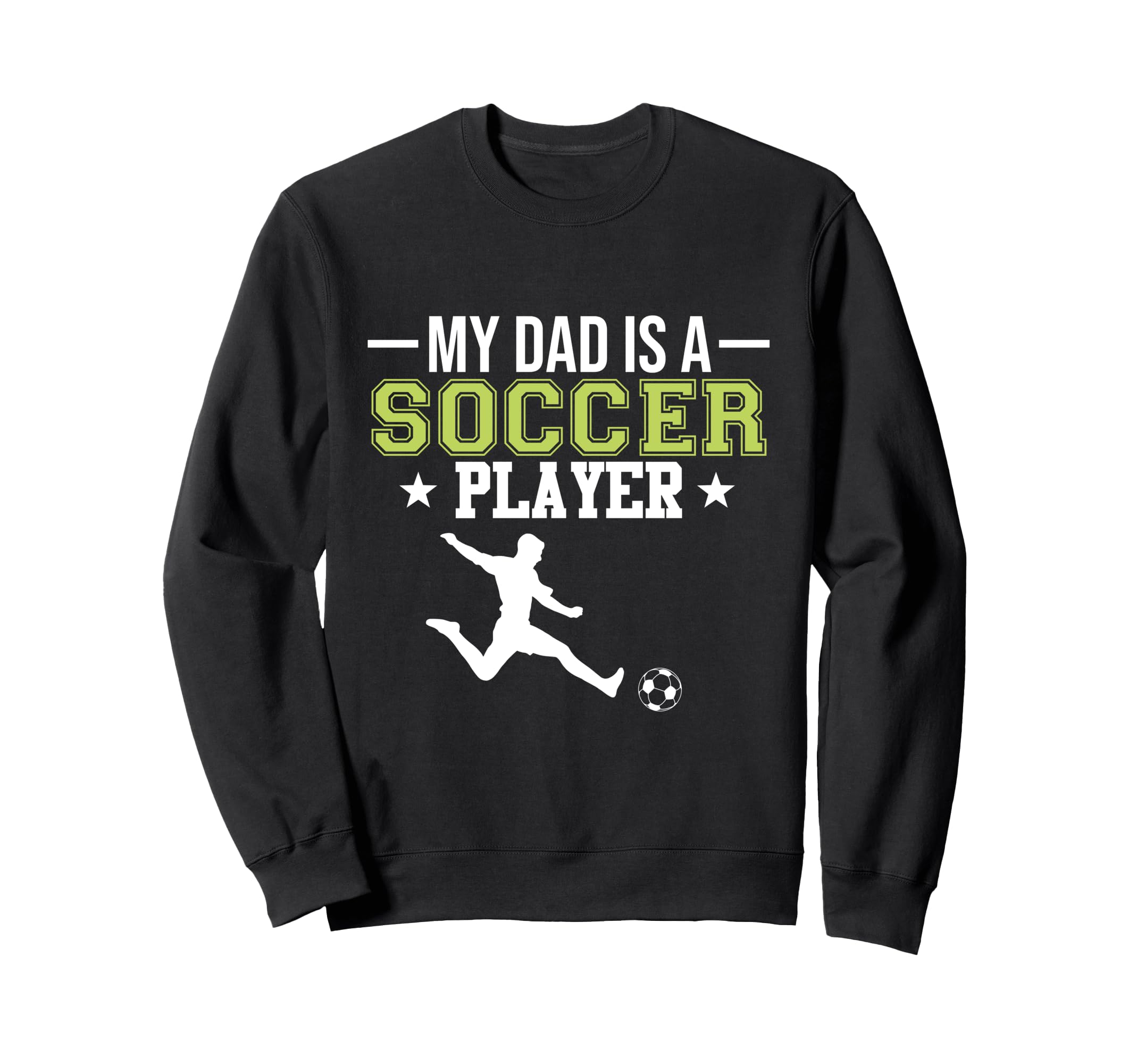 Soccer Player Dad Sports Expert Sweatshirt - Unique Graphic for Adults - T-Shirt, Sweatshirt, Hoodie