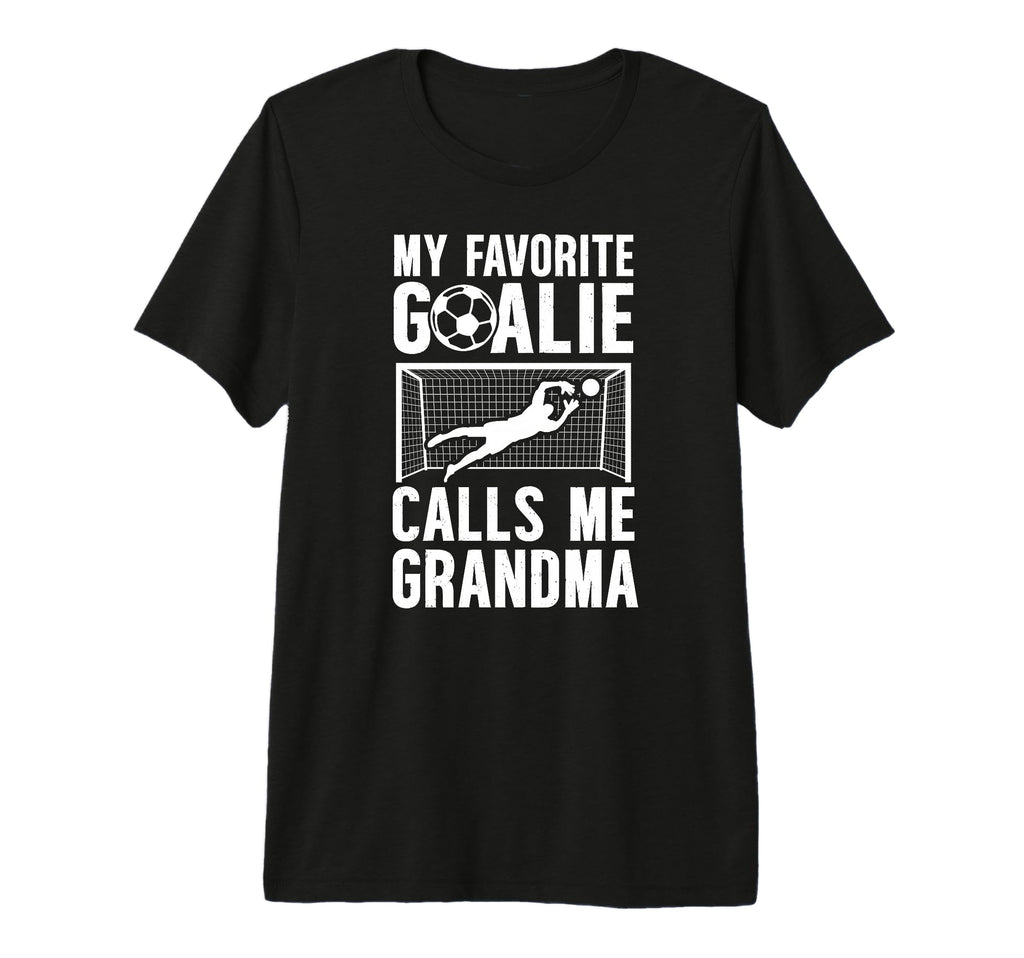 My Favorite Soccer Goalie Grandma Soccer T-Shirt - Graphic Print Unisex - T-Shirt, Sweatshirt, Hoodie