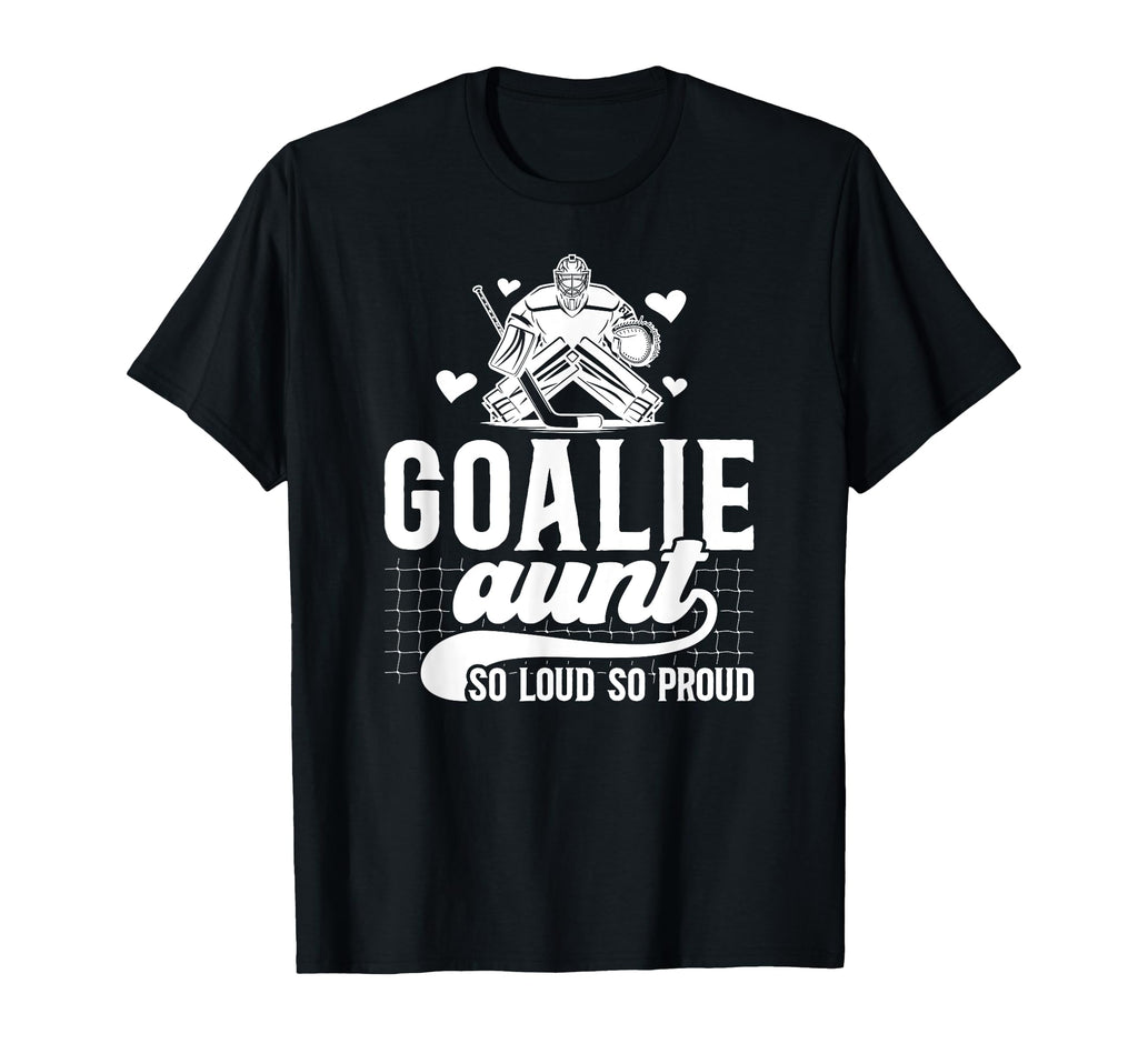 Hockey Goalie Aunt So Loud So Proud T-Shirt - Minimalist Print Men Women - T-Shirt, Sweatshirt, Hoodie