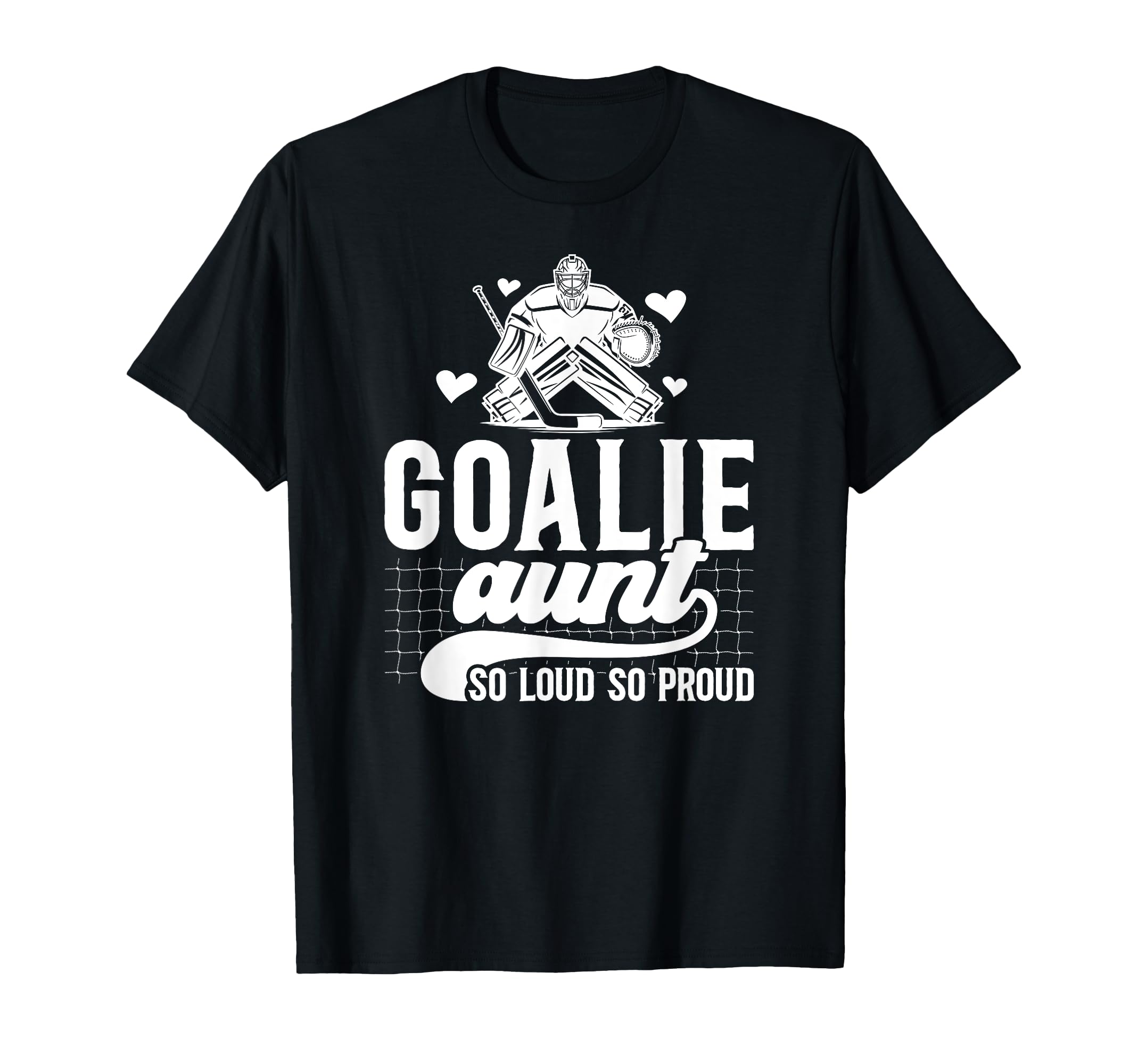 Hockey Goalie Aunt So Loud So Proud T-Shirt - Minimalist Print Men Women - T-Shirt, Sweatshirt, Hoodie