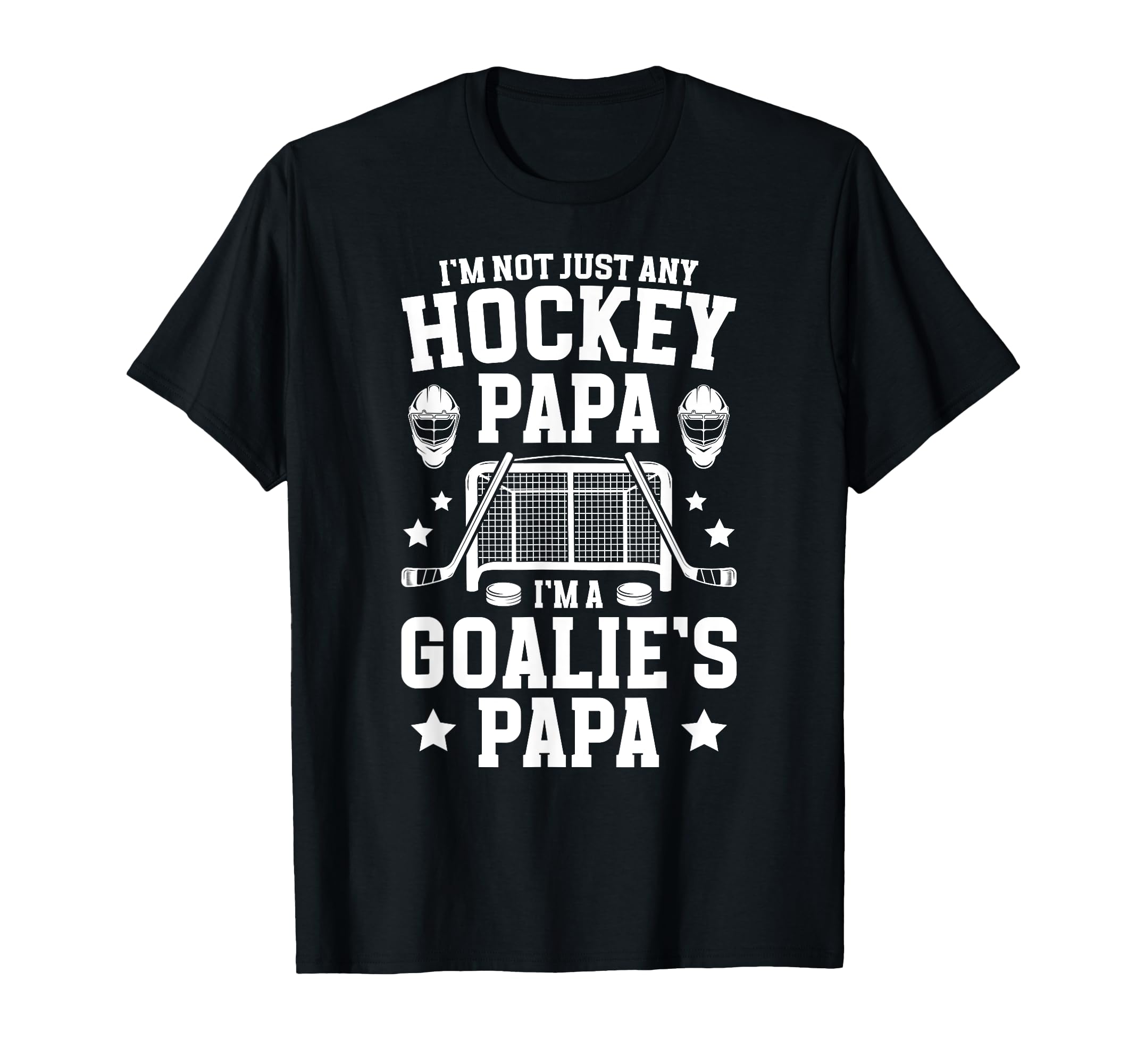 Im Hockey Goalie Papa Ice Hockey T-Shirt - Graphic Print for Adults - T-Shirt, Sweatshirt, Hoodie