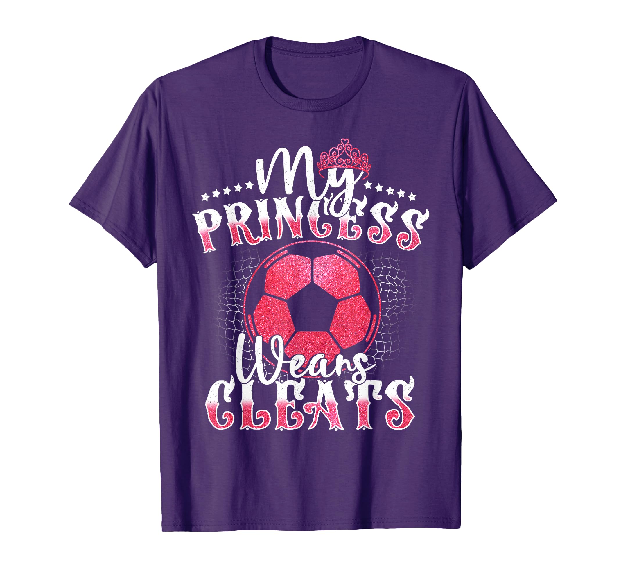 My Princess Wears Cleats Soccer Mom Dad T-Shirt - Unique Graphic Unisex - T-Shirt, Sweatshirt, Hoodie