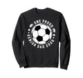 One Proud Soccer Senior Dad 2026 Sweatshirt - Streetwear Style for Adults - T-Shirt, Sweatshirt, Hoodie