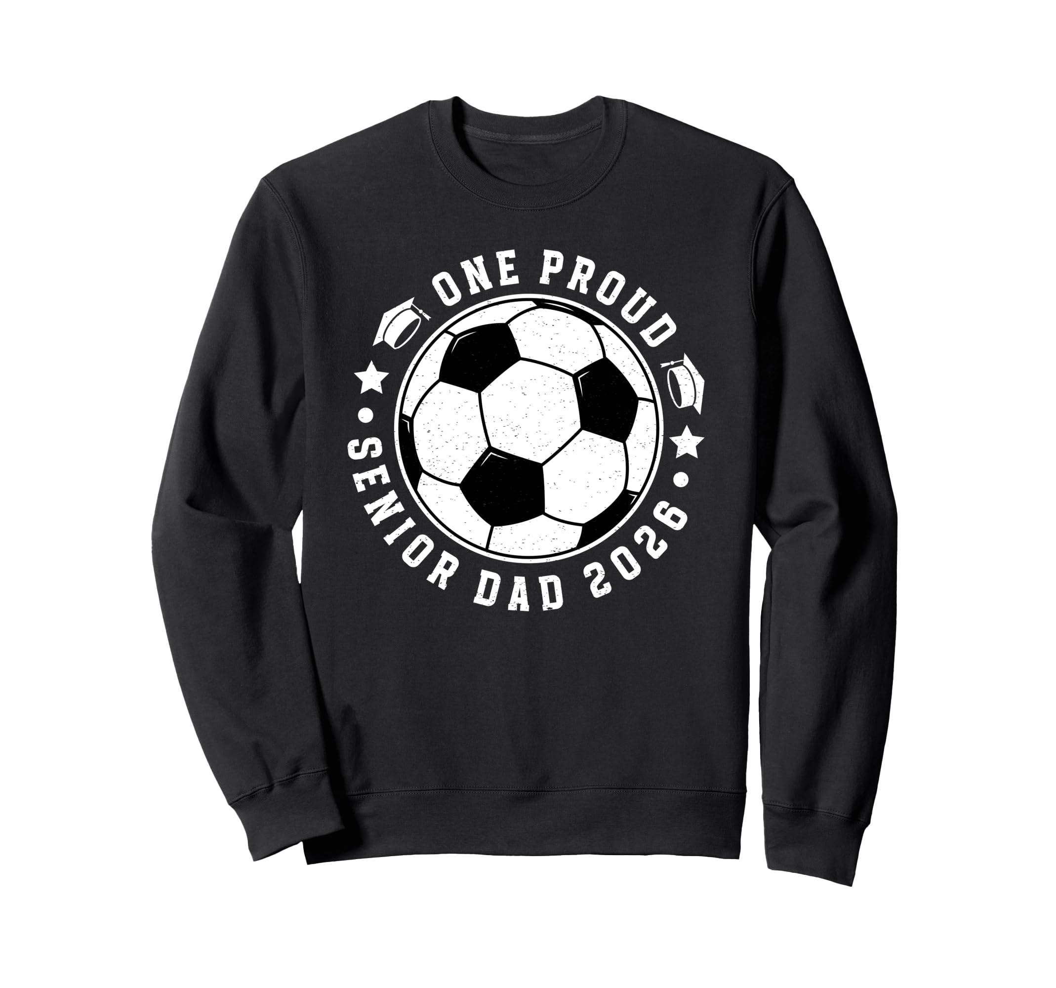 One Proud Soccer Senior Dad 2026 Sweatshirt - Streetwear Style for Adults - T-Shirt, Sweatshirt, Hoodie