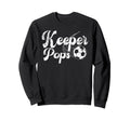 Soccer Keeper Pops Soccer Sweatshirt - Casual Everyday Wear Men Women - T-Shirt, Sweatshirt, Hoodie