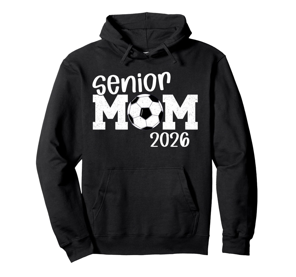 Soccer Senior Mom 2026 Soccer Hoodie - Fun Novelty Design for Adults - T-Shirt, Sweatshirt, Hoodie
