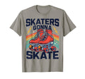 Roller Skating Funny Skaters Gonna T-Shirt - Graphic Print for Adults - T-Shirt, Sweatshirt, Hoodie