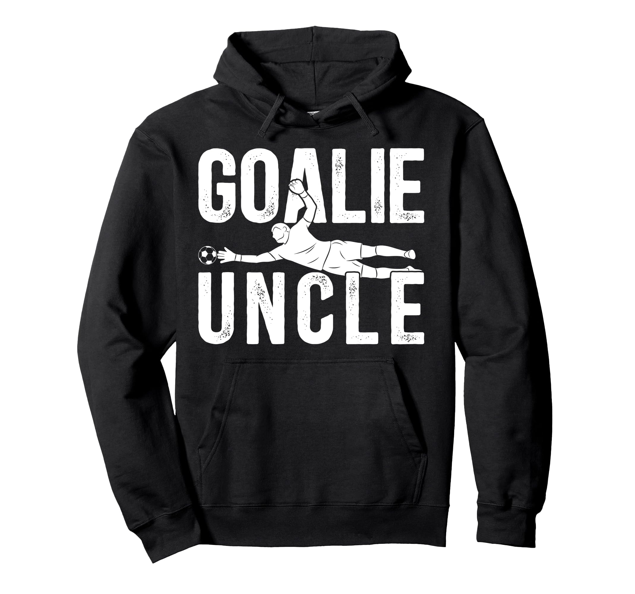 Soccer Goalie Uncle Soccer Goalkeeper Hoodie - Unique Graphic Men Women - T-Shirt, Sweatshirt, Hoodie