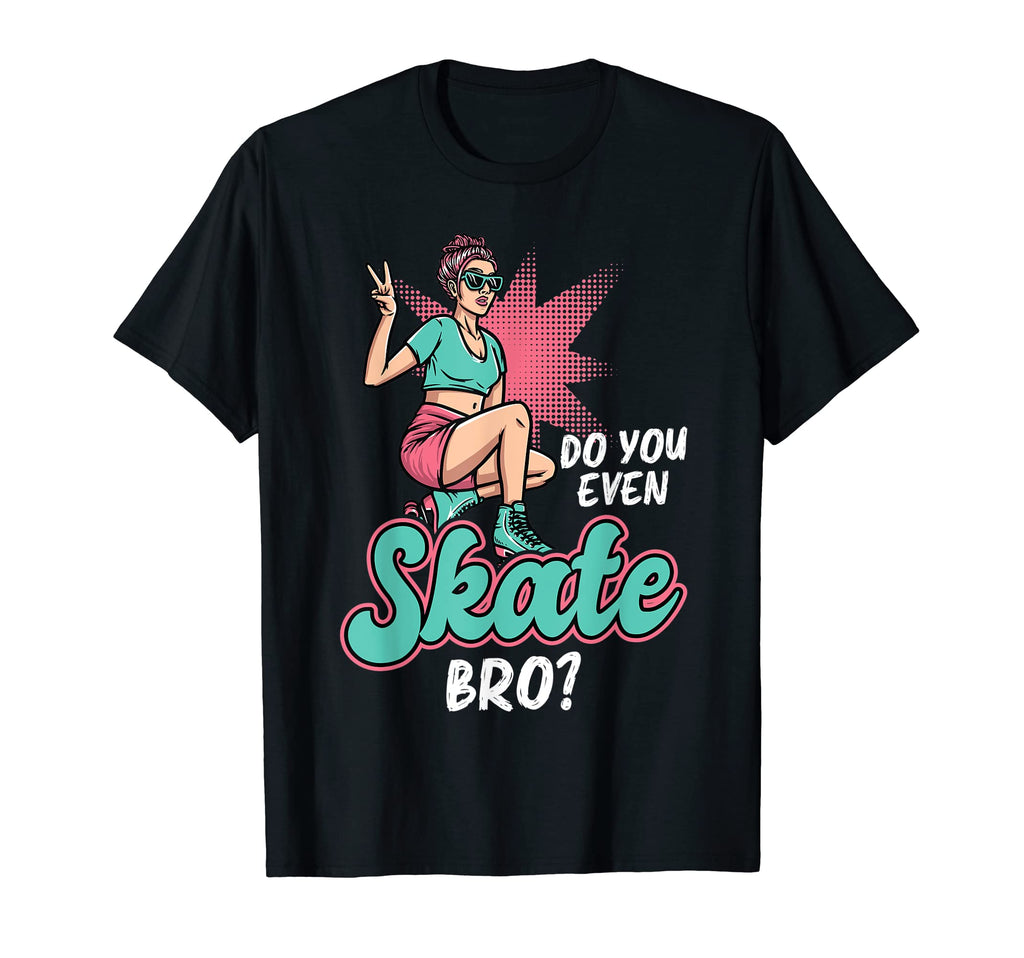 Do You Even Skate Bro Roller Skating T-Shirt - Minimalist Print for Adults - T-Shirt, Sweatshirt, Hoodie