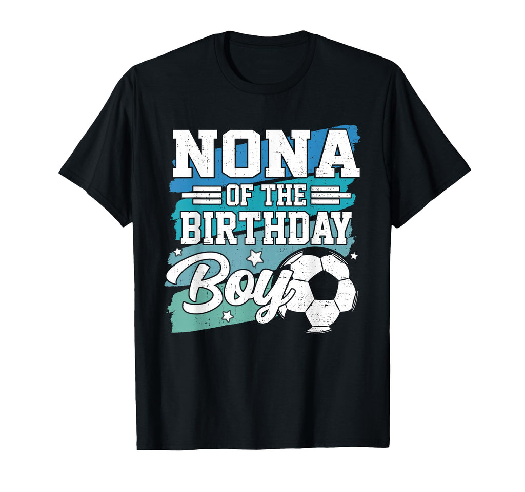 Nona Birthday Soccer Family Matching T-Shirt - Fun Novelty Design Men Women - T-Shirt, Sweatshirt, Hoodie