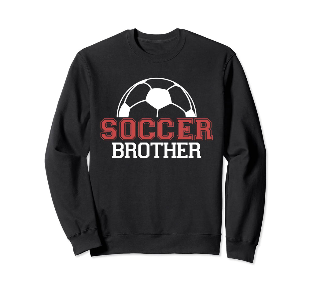 Soccer Brother Sports Player Expert Sweatshirt - Trendy Graphic Unisex - T-Shirt, Sweatshirt, Hoodie