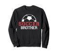 Soccer Brother Sports Player Expert Sweatshirt - Trendy Graphic Unisex - T-Shirt, Sweatshirt, Hoodie