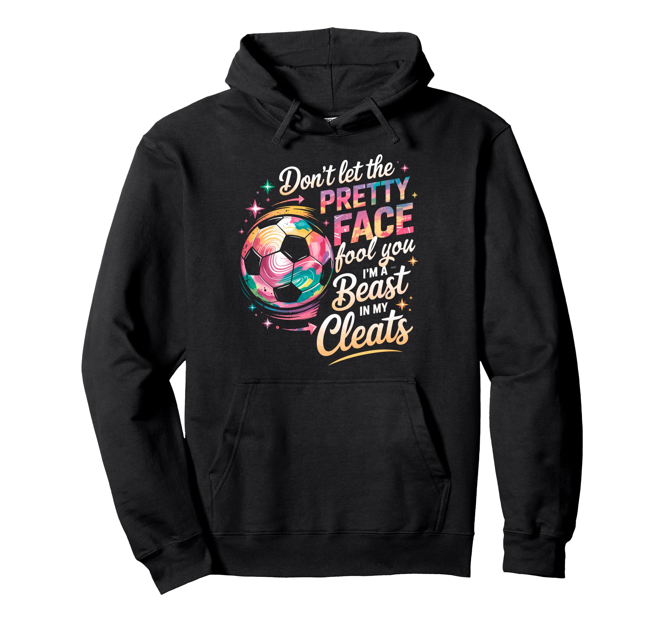 Dont Let Pretty Face Fool You Im Beast Hoodie - Graphic Print for Adults - T-Shirt, Sweatshirt, Hoodie