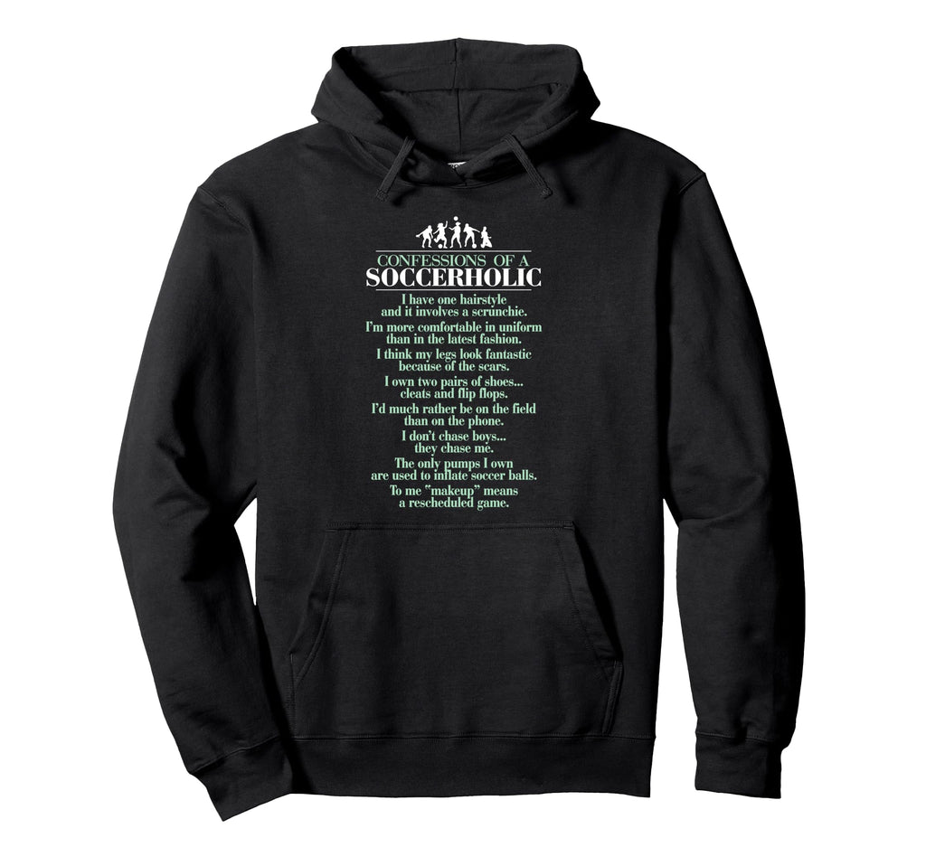 Confessions Soccerholic Funny Soccer Hoodie - Trendy Graphic Unisex - T-Shirt, Sweatshirt, Hoodie
