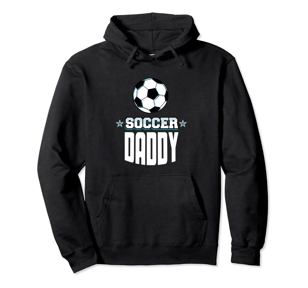 Soccer Daddy Sports Dad Games Hoodie - Casual Everyday Wear for Adults - T-Shirt, Sweatshirt, Hoodie