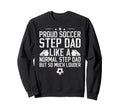 Proud Soccer Step Dad Soccer Sweatshirt - Casual Everyday Wear for Adults - T-Shirt, Sweatshirt, Hoodie
