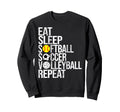 Eat Sleep Softball Soccer Sweatshirt - Aesthetic Graphic for Adults - T-Shirt, Sweatshirt, Hoodie