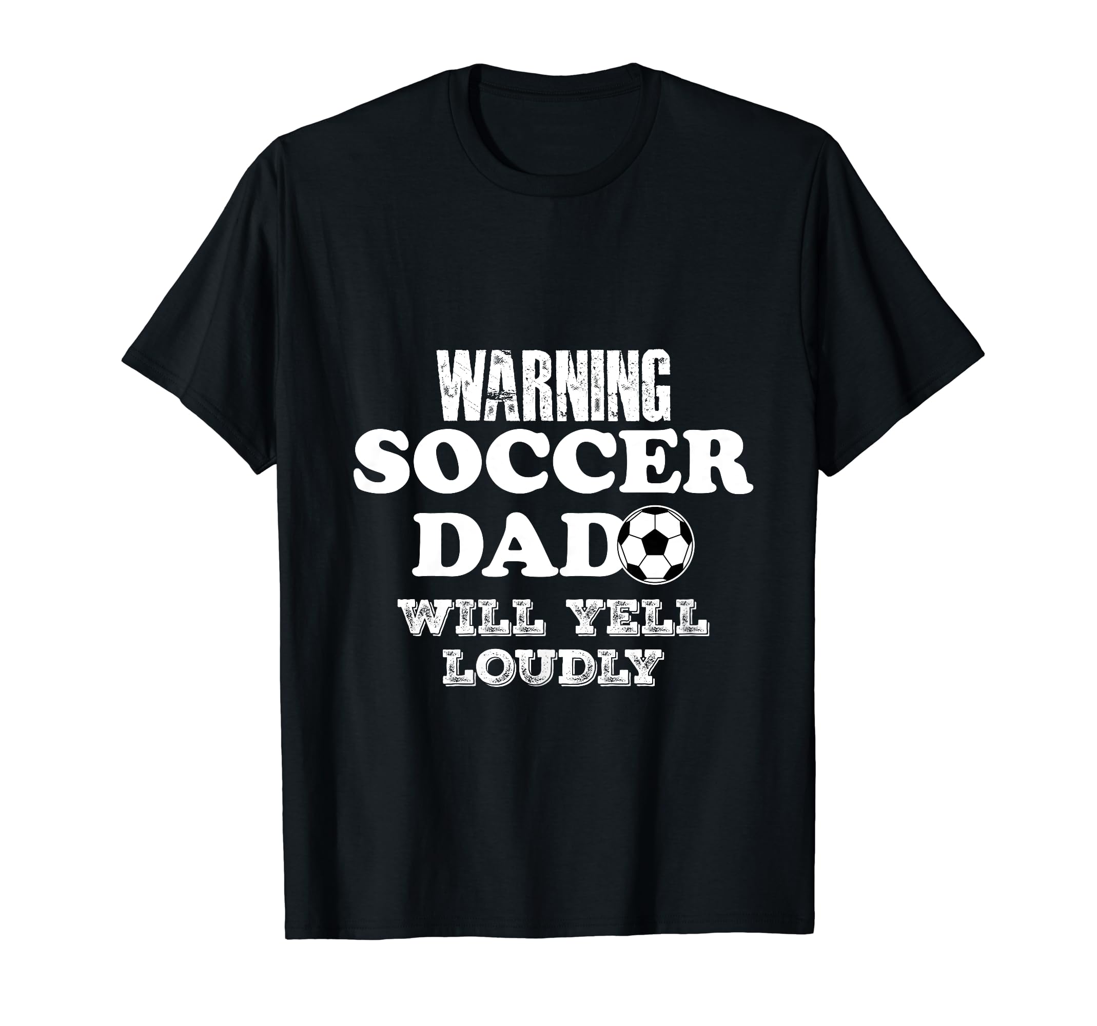 Warning Soccer Dad Will Yell Loudly T-Shirt - Streetwear Style Unisex - T-Shirt, Sweatshirt, Hoodie