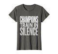 Champions Train Silence Soccer T-Shirt - Streetwear Style Men Women - T-Shirt, Sweatshirt, Hoodie