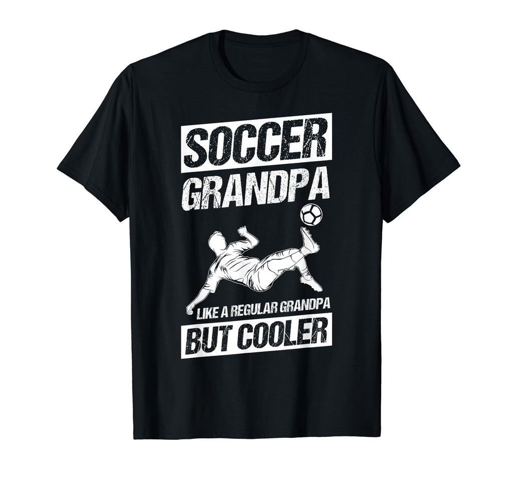 Soccer Grandpa Like Regular Grandpa But T-Shirt - Unique Graphic Men Women - T-Shirt, Sweatshirt, Hoodie