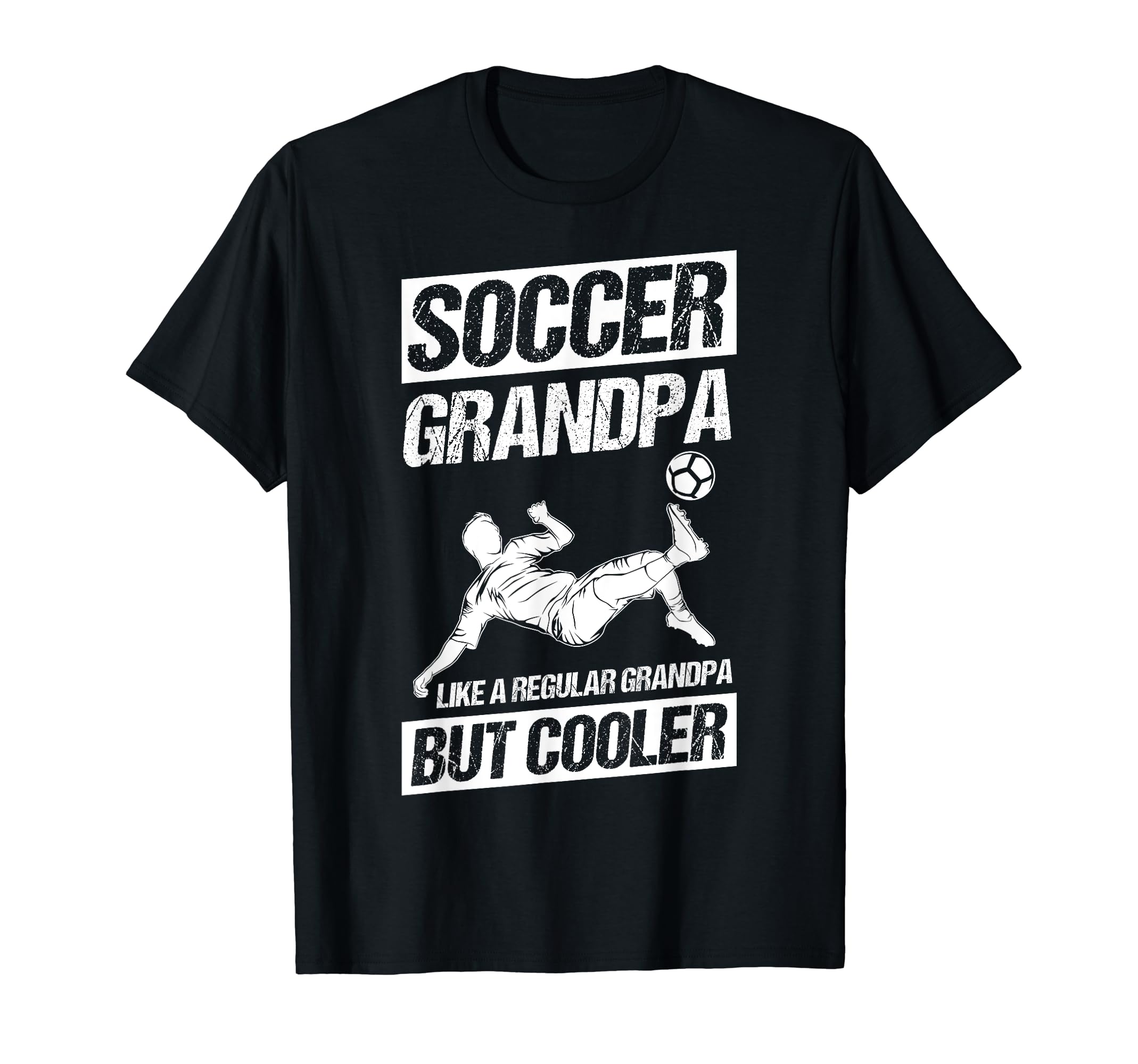 Soccer Grandpa Like Regular Grandpa But T-Shirt - Unique Graphic Men Women - T-Shirt, Sweatshirt, Hoodie