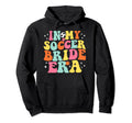 My Soccer Bride Era Game Day Groovy Hoodie - Novelty Apparel for Adults - T-Shirt, Sweatshirt, Hoodie