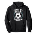 Coal Keeper Soccer Player Mother Thats Hoodie - Novelty Apparel for Adults - T-Shirt, Sweatshirt, Hoodie