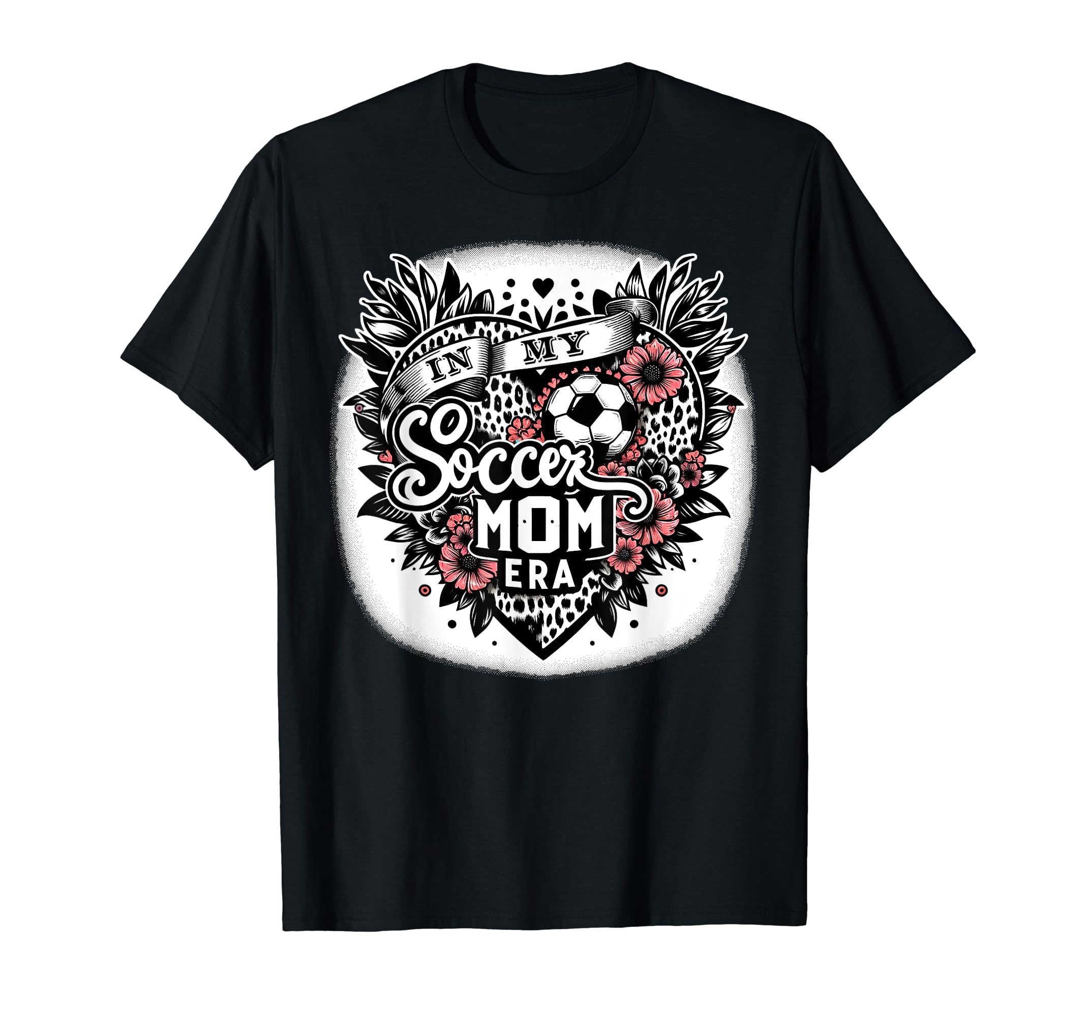 My Soccer Mom Era Floral Soccer Heart T-Shirt - Novelty Apparel Men Women - T-Shirt, Sweatshirt, Hoodie