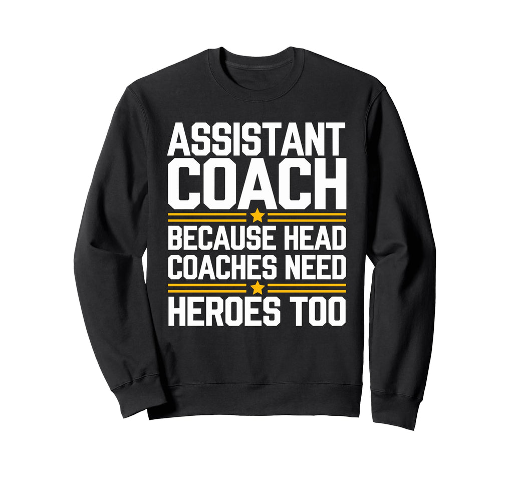 Funny Assistant Coach Soccer Sweatshirt - Casual Everyday Wear Men Women - T-Shirt, Sweatshirt, Hoodie
