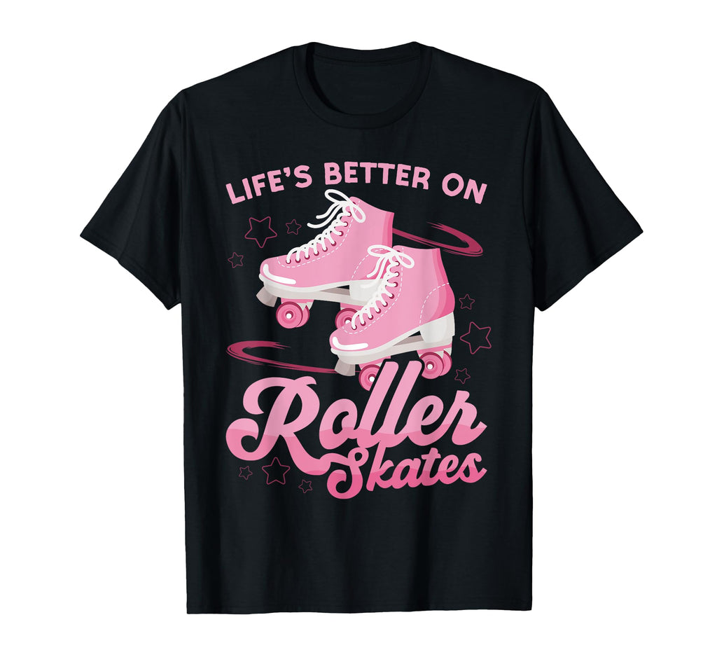 Roller Skating Skate 1970S Lifes Better T-Shirt - Graphic Print Unisex - T-Shirt, Sweatshirt, Hoodie