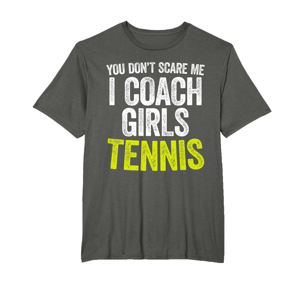 You Dont Scare Me I Coach Tennis T-Shirt - Custom Art Print Men Women - T-Shirt, Sweatshirt, Hoodie