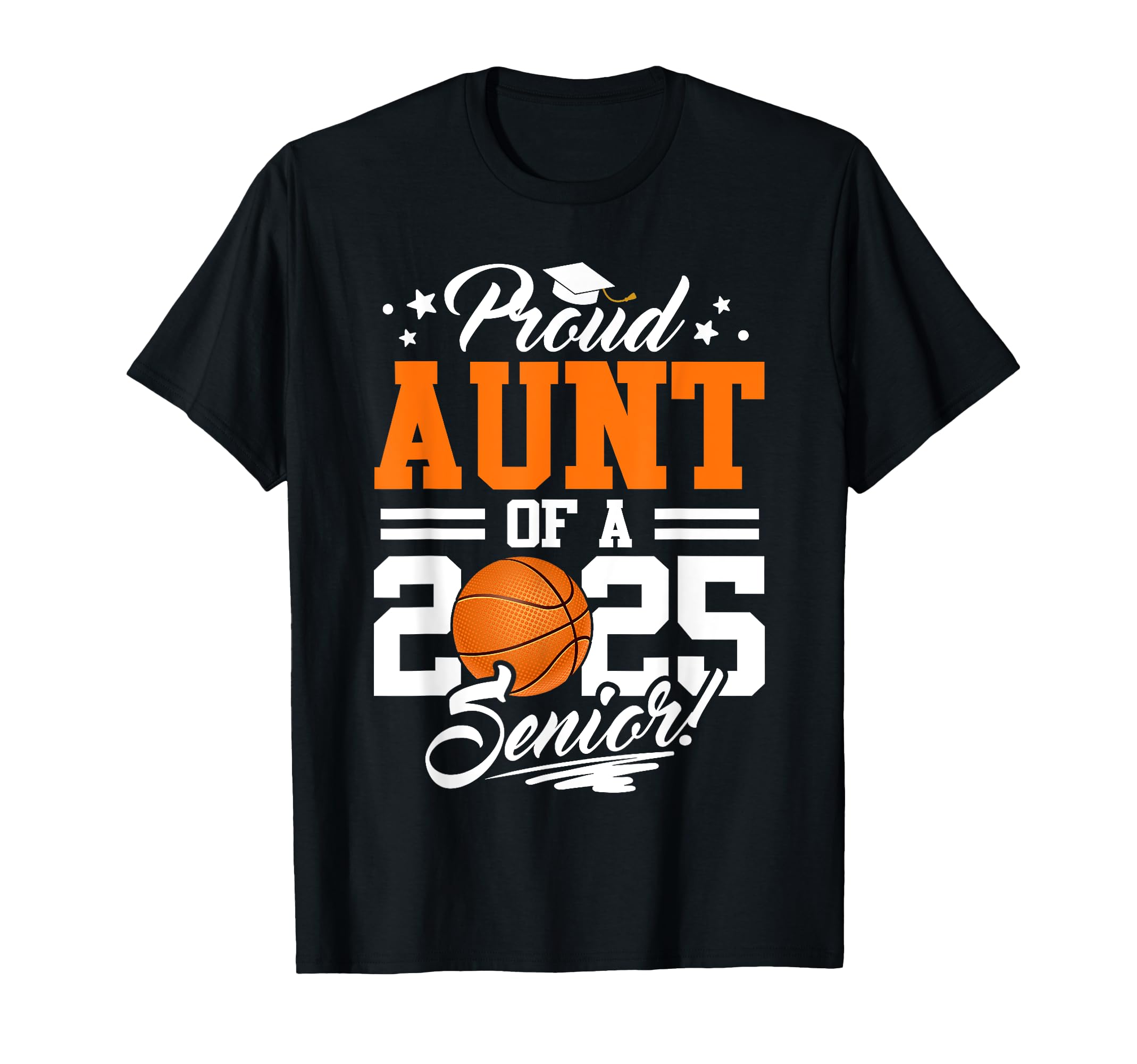 Proud Aunt 2025 Senior Basketball T-Shirt - Trendy Graphic Unisex - T-Shirt, Sweatshirt, Hoodie