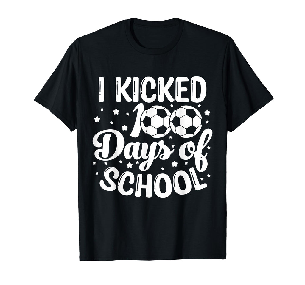 I Kicked 100 Days School Soccer T-Shirt - Aesthetic Graphic for Adults - T-Shirt, Sweatshirt, Hoodie