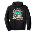 Roller Skating Skate 1970S Lifes Hoodie - Custom Art Print for Adults - T-Shirt, Sweatshirt, Hoodie